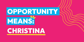 Opportunity Means: Christina Banner