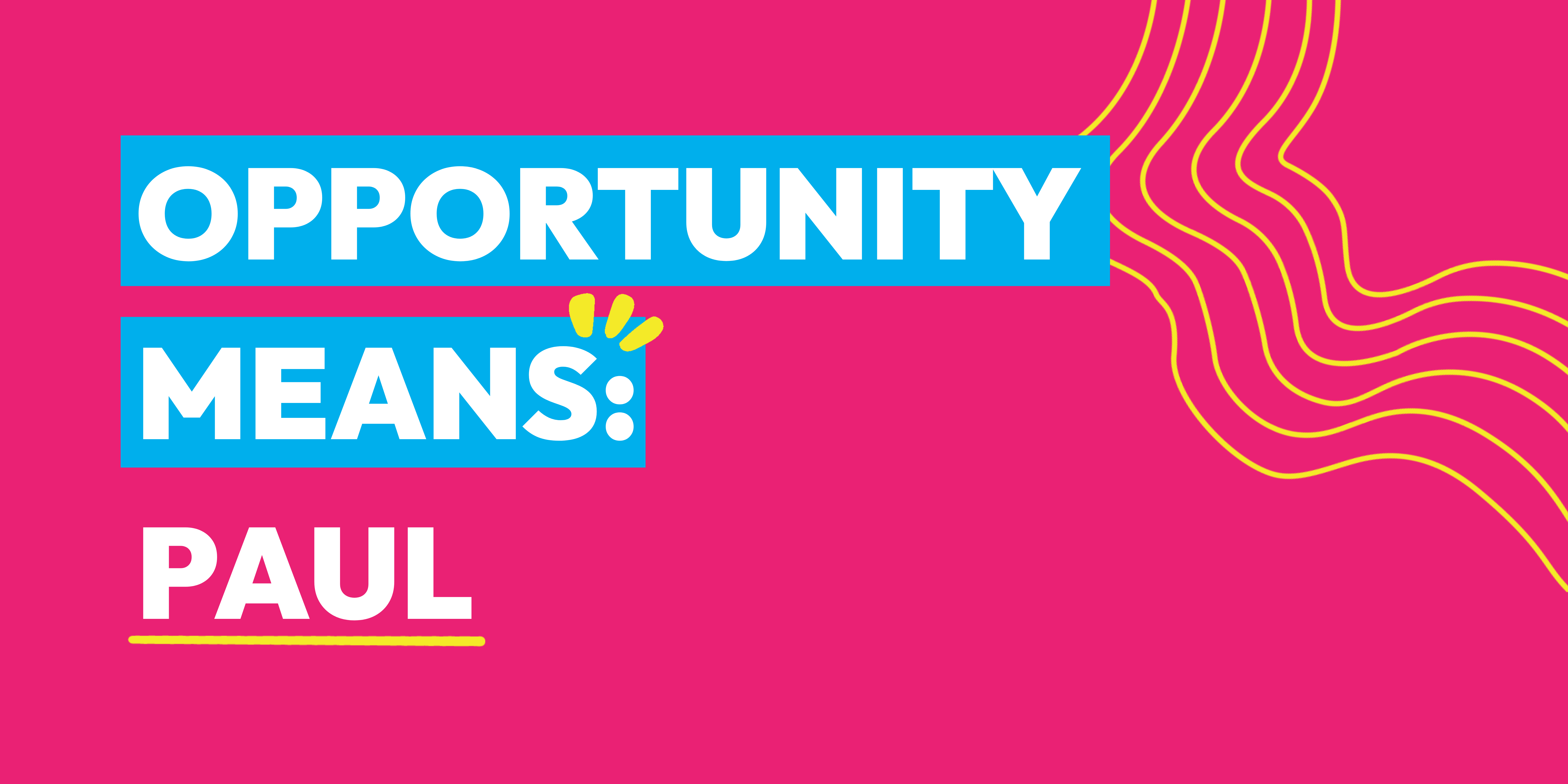 Opportunity Means: Paul Banner